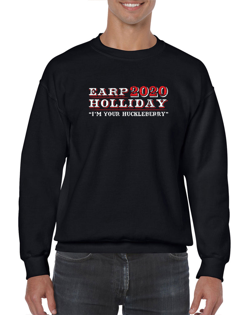 Earp Holliday 2020 Crew Sweatshirt funny western movie tombstone president I'm your huckleberry election 90s