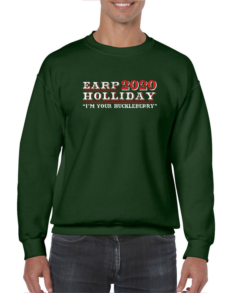 Earp Holliday 2020 Crew Sweatshirt funny western movie tombstone president I'm your huckleberry election 90s