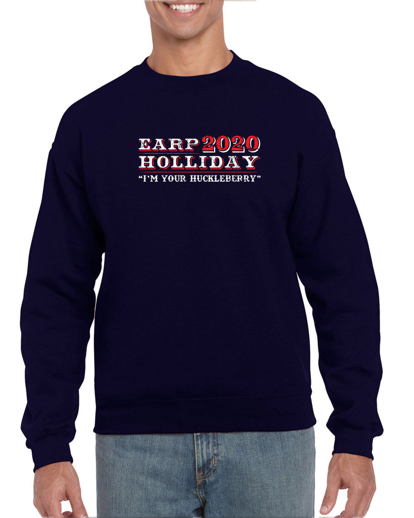 Earp Holliday 2020 Crew Sweatshirt funny western movie tombstone president I'm your huckleberry election 90s