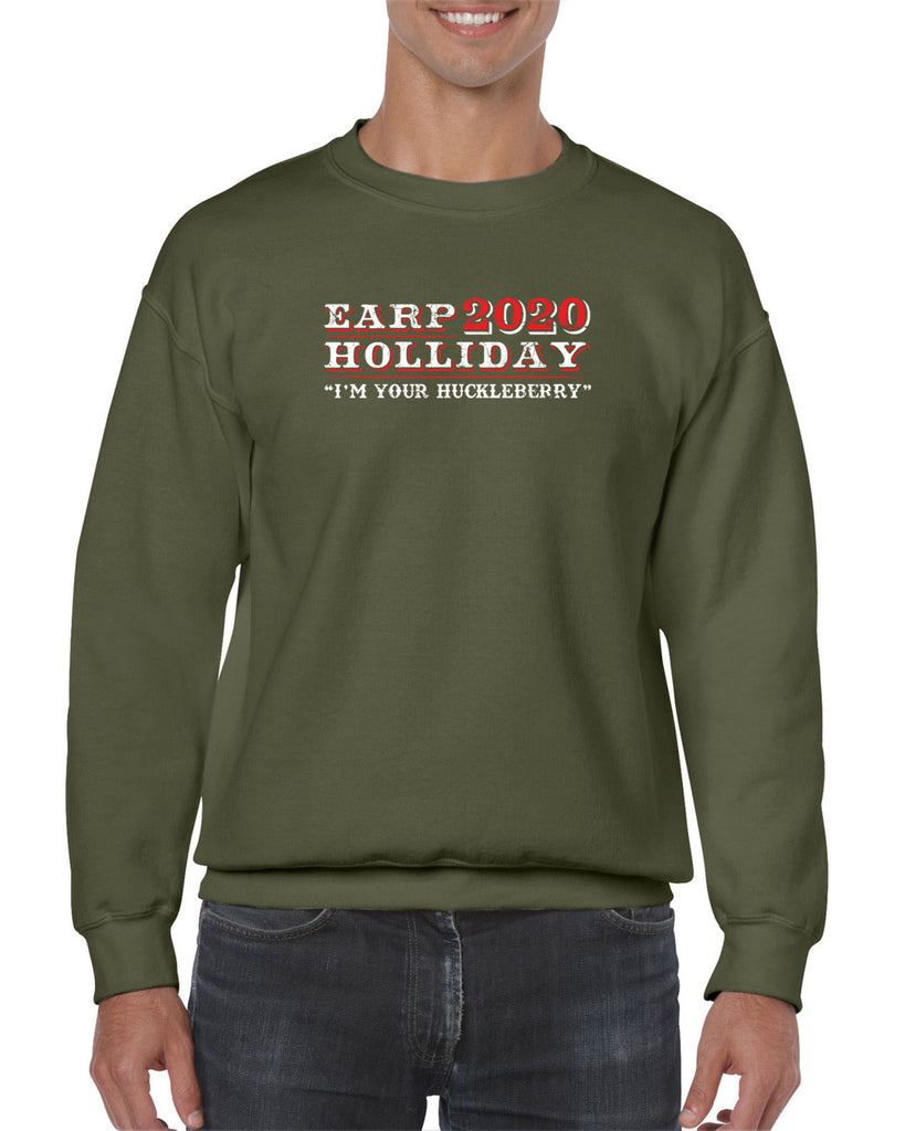 Earp Holliday 2020 Crew Sweatshirt funny western movie tombstone president I'm your huckleberry election 90s