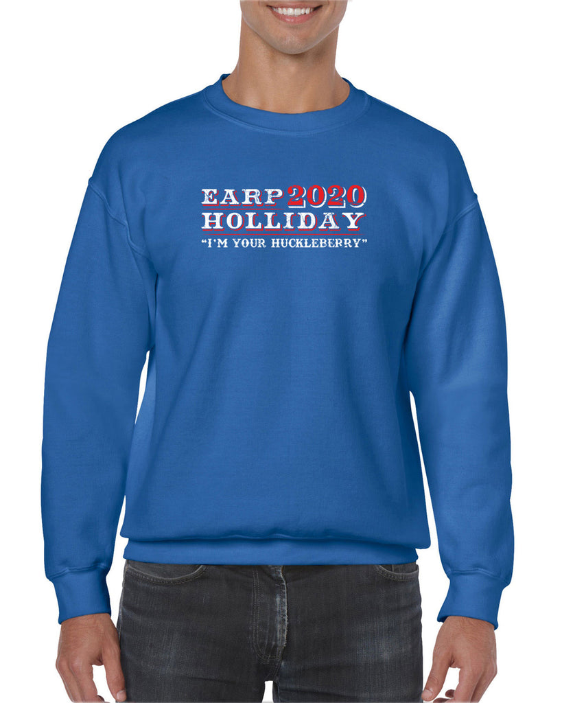 Earp Holliday 2020 Crew Sweatshirt funny western movie tombstone president I'm your huckleberry election 90s