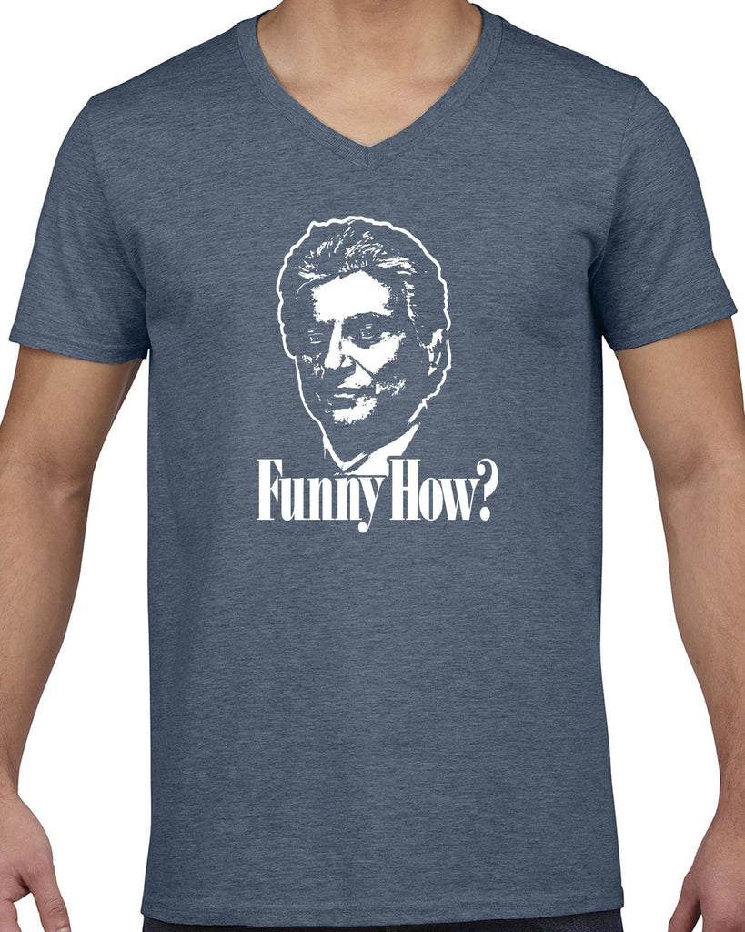 Funny How Mens V-neck Shirt funny gangster mobster Goodfellas mob 90s new york movie mafia pop culture