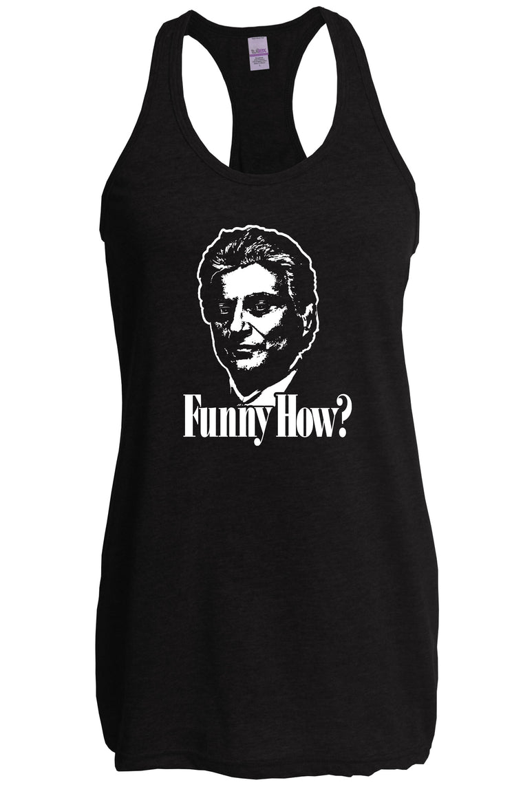 Women's Racer Back Tank Top - Funny How?