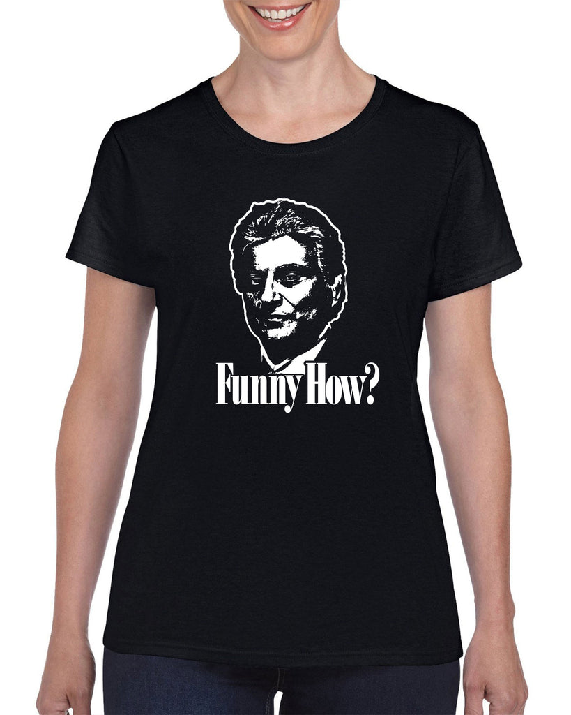 Funny How Womens Short Sleeve Shirt funny gangster mobster Goodfellas mob 90s new york movie mafia pop culture