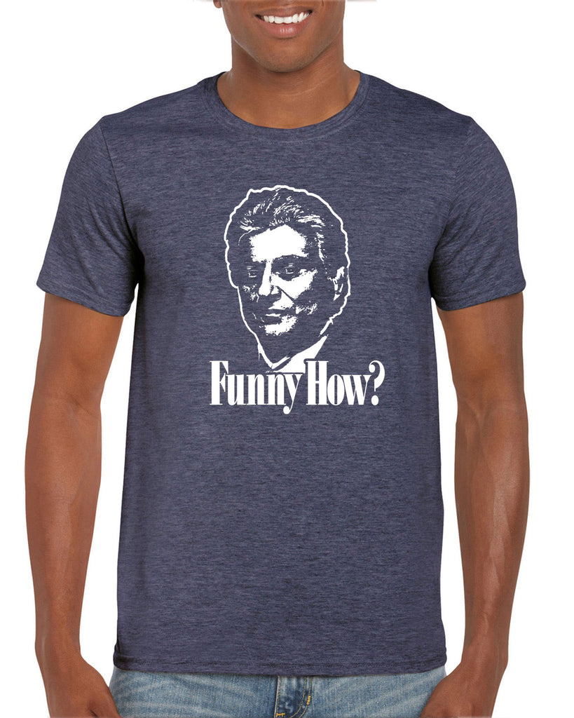 Men's Short Sleeve T-Shirt - Funny How?