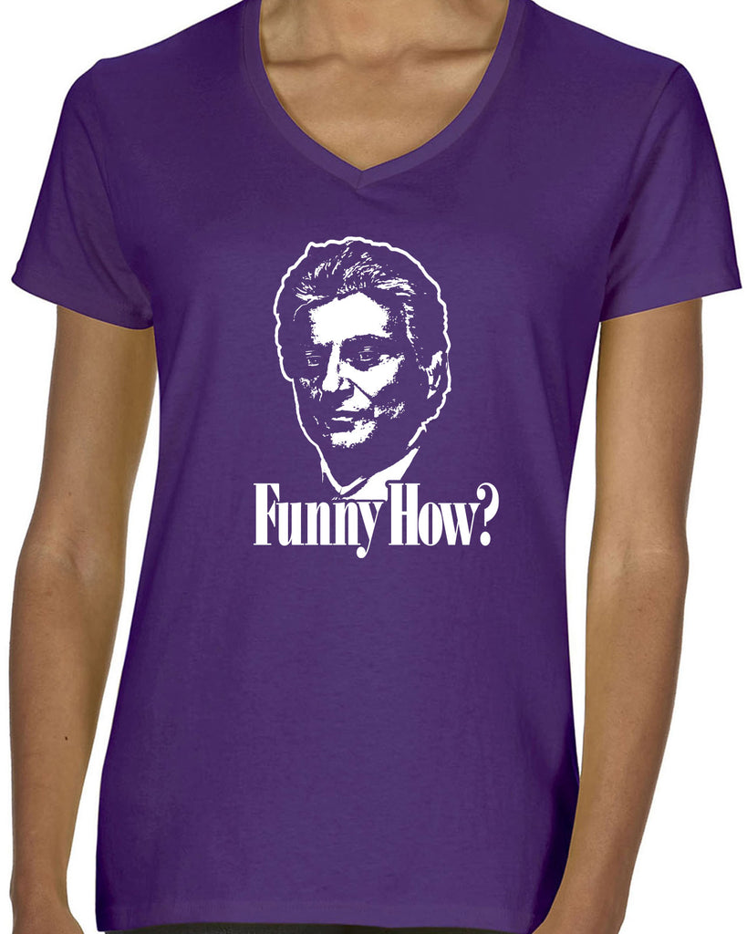 Funny How Womens V-neck Shirt funny gangster mobster Goodfellas mob 90s new york movie mafia pop culture