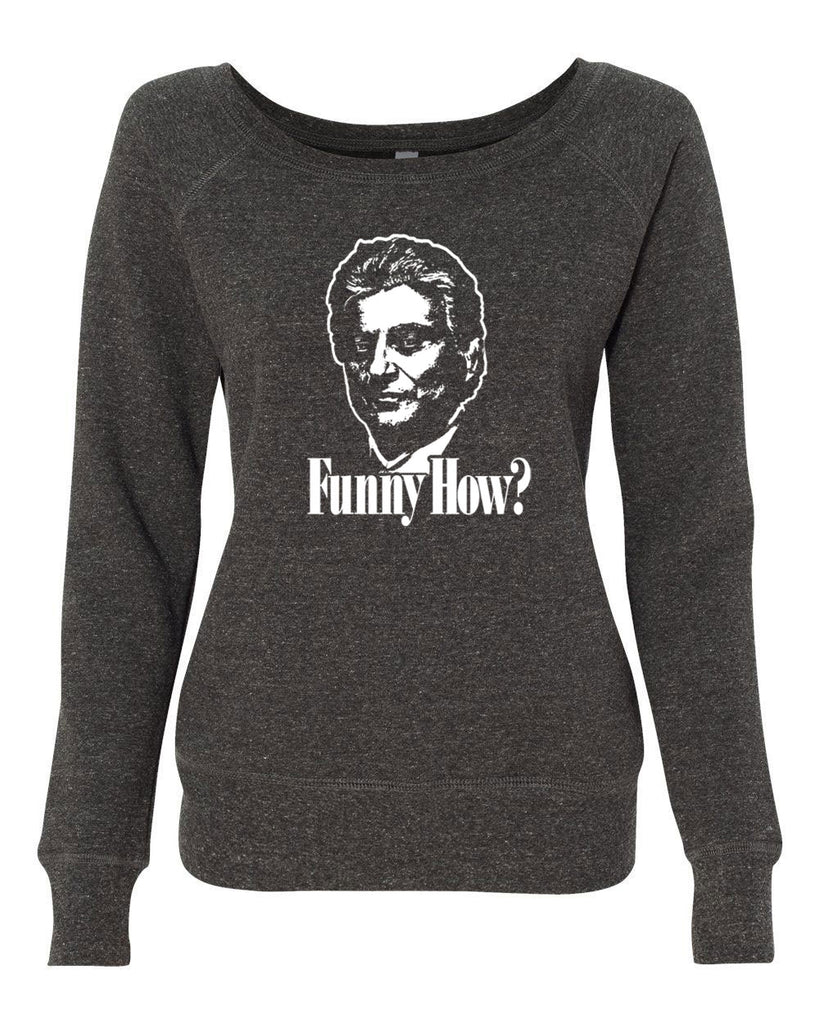 Funny How Off the Shoulder Crew Sweatshirt funny gangster mobster Goodfellas mob 90s new york movie mafia pop culture