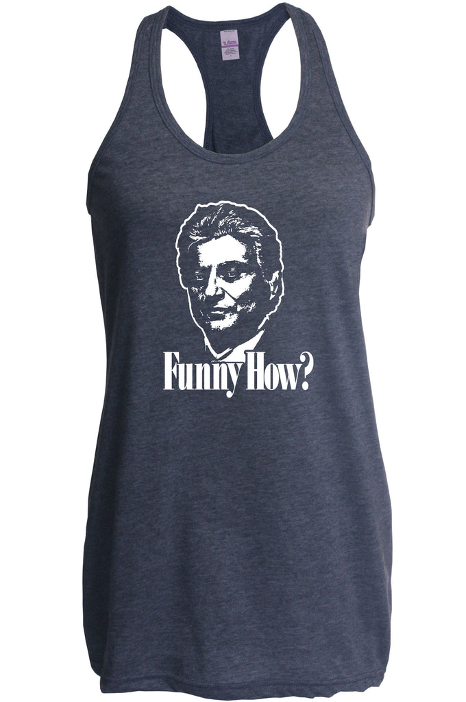 Funny How Racerback Tank Top racer back funny gangster mobster Goodfellas mob 90s new york movie mafia pop culture