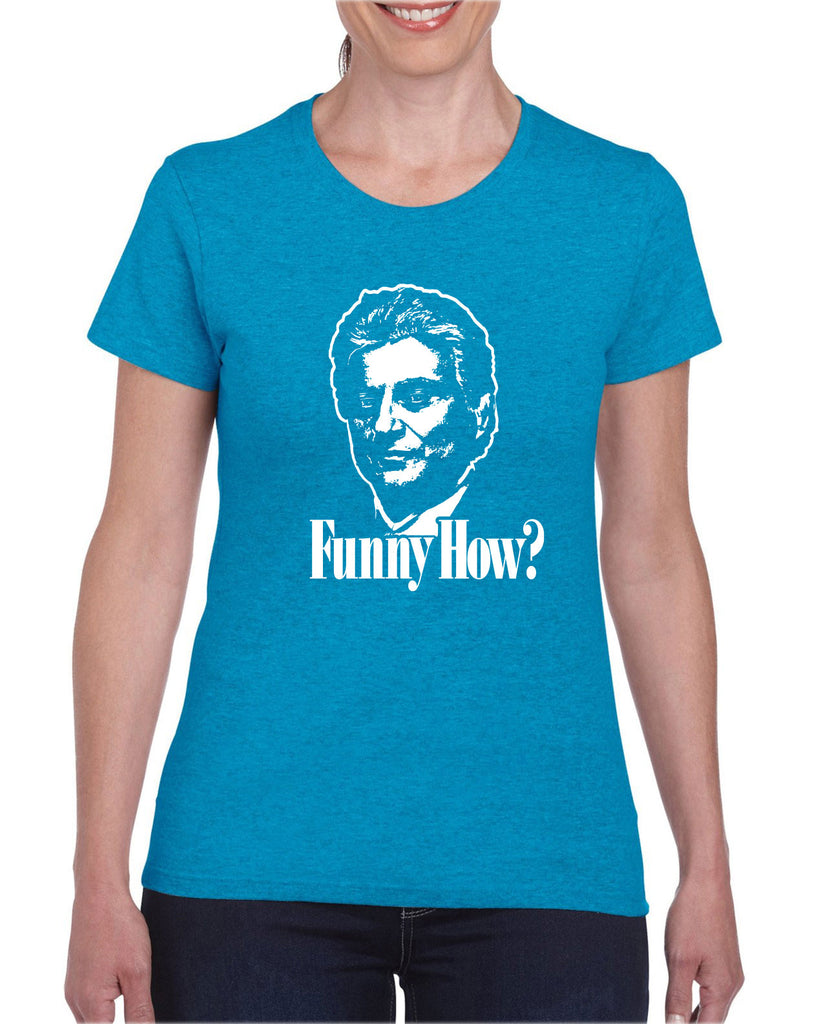 Funny How Womens Short Sleeve Shirt funny gangster mobster Goodfellas mob 90s new york movie mafia pop culture