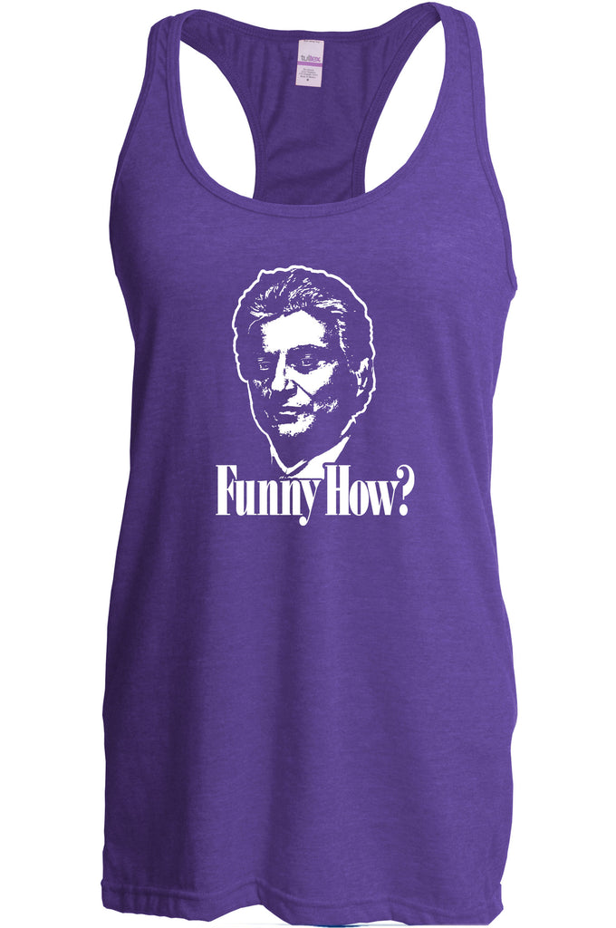 Funny How Racerback Tank Top racer back funny gangster mobster Goodfellas mob 90s new york movie mafia pop culture
