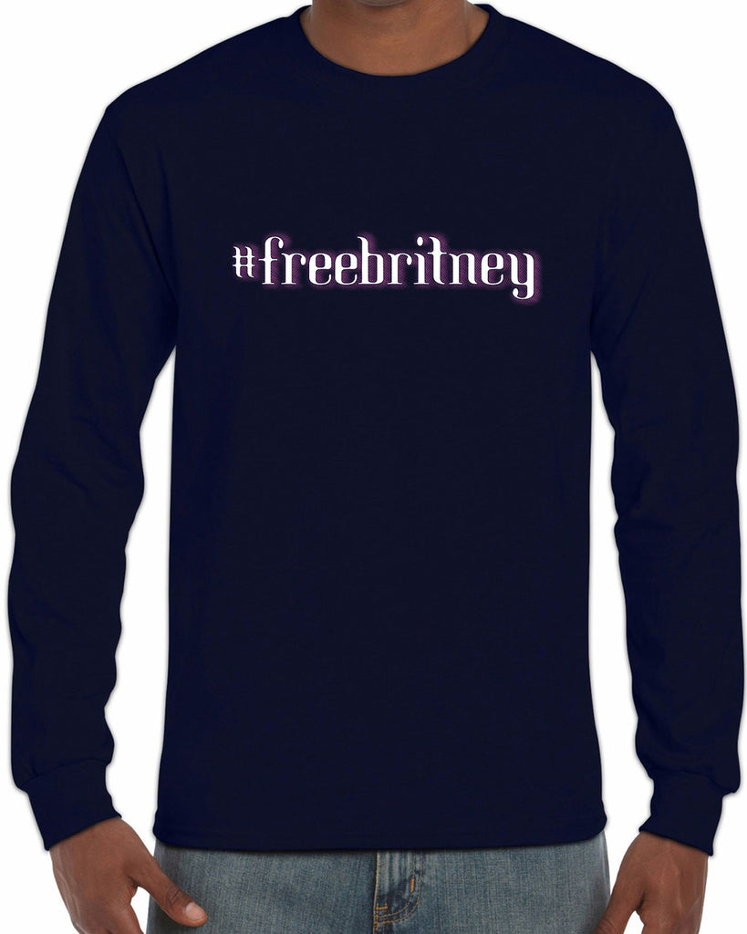 Free Britney Spears Mens Long Sleeve Shirt #FreeBritney 90s Music Pop Dance Party Conservatorship