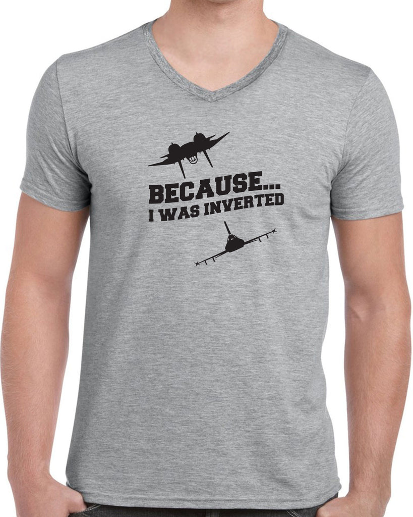 Because I was Inverted Mens V-neck T-shirt top gun topgun maverick goose iceman 80s movie pilot costume party