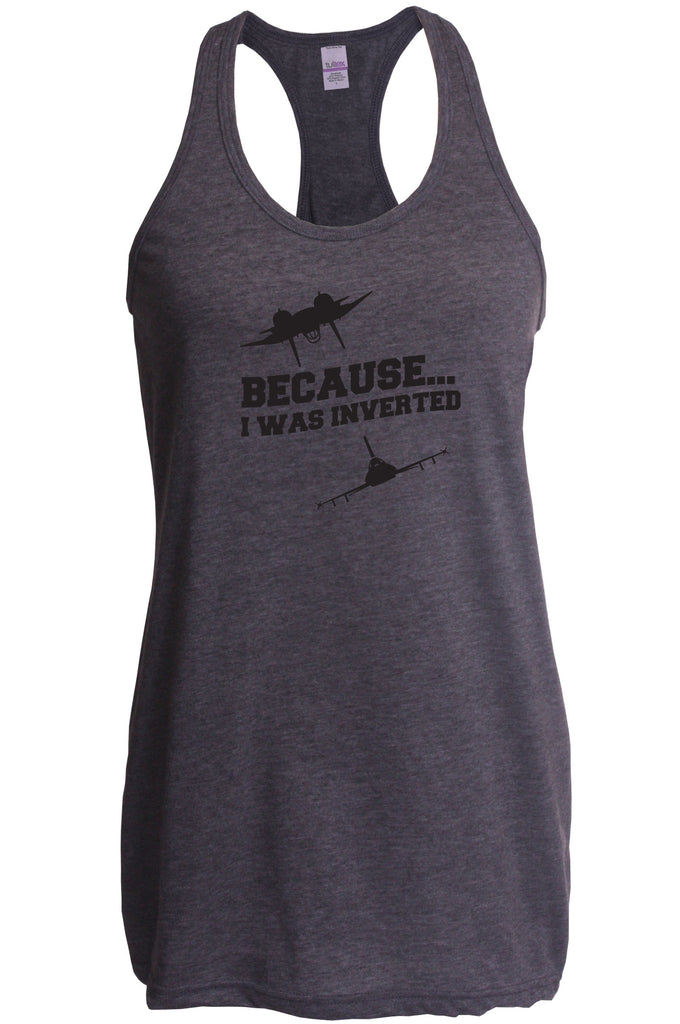 Because I was Inverted Racerback Racer Back Tank Top top gun topgun maverick goose iceman 80s movie pilot costume party