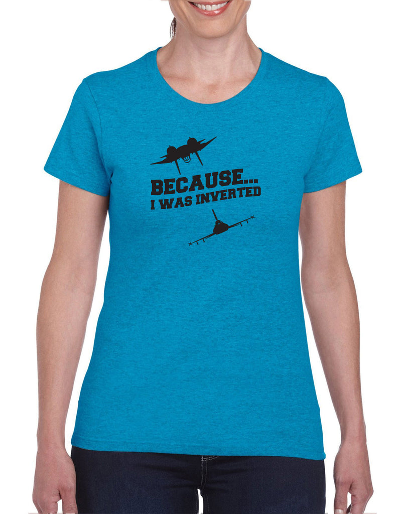 Because I was Inverted Womens T-shirt top gun topgun maverick goose iceman 80s movie pilot costume party