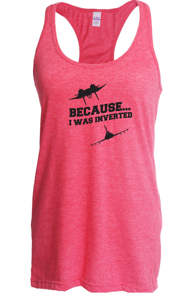 Because I was Inverted Racerback Racer Back Tank Top top gun topgun maverick goose iceman 80s movie pilot costume party