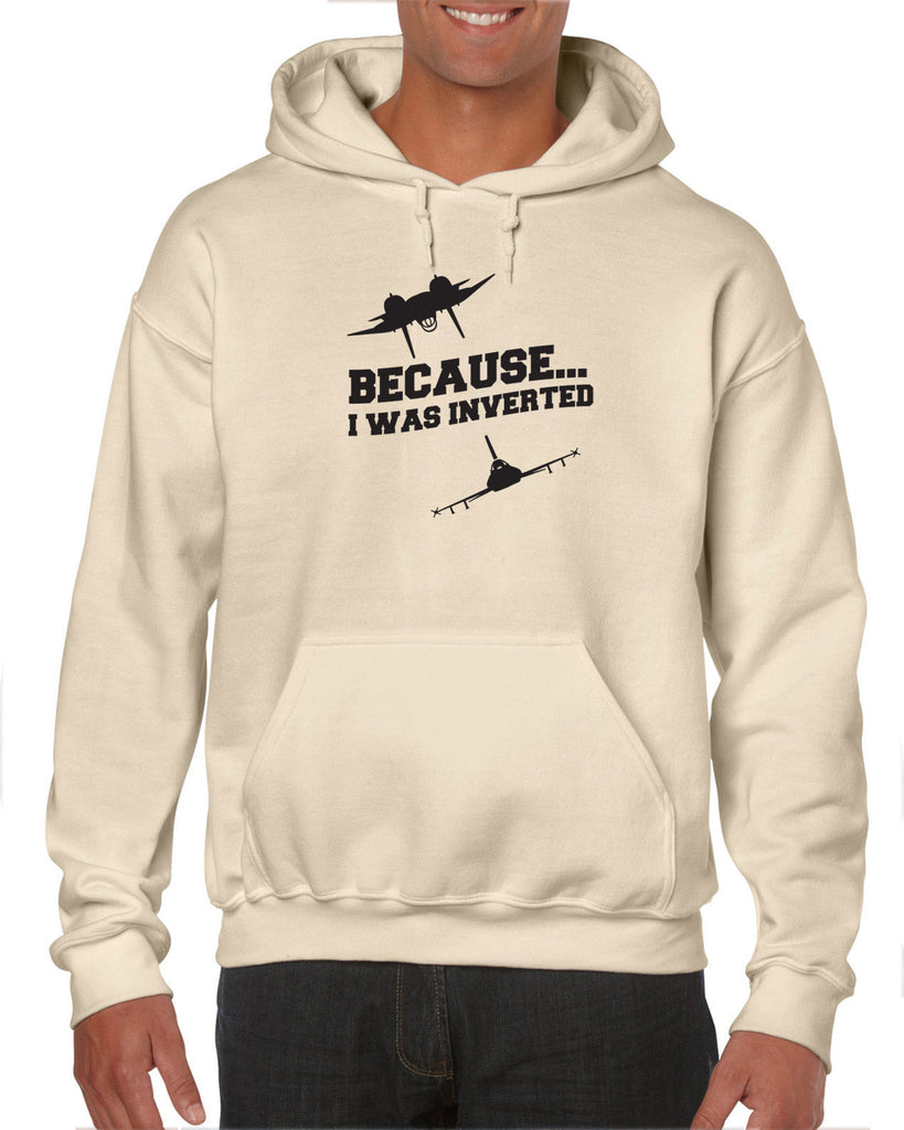 Because I was Inverted Hoodie Hooded Sweatshirt top gun topgun maverick goose iceman 80s movie pilot costume party