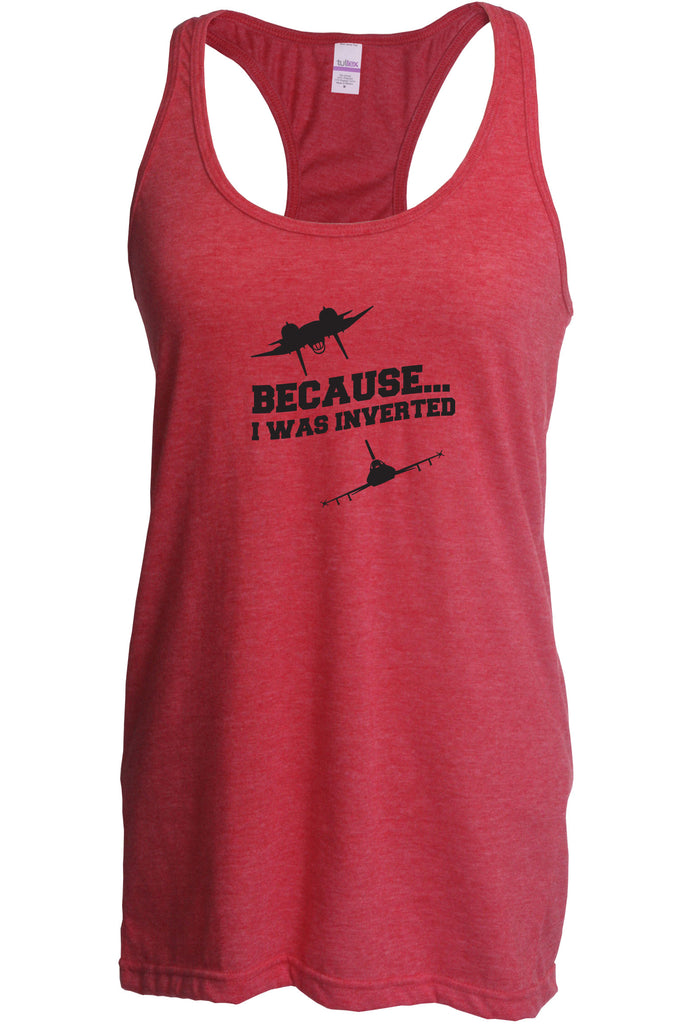 Because I was Inverted Racerback Racer Back Tank Top top gun topgun maverick goose iceman 80s movie pilot costume party