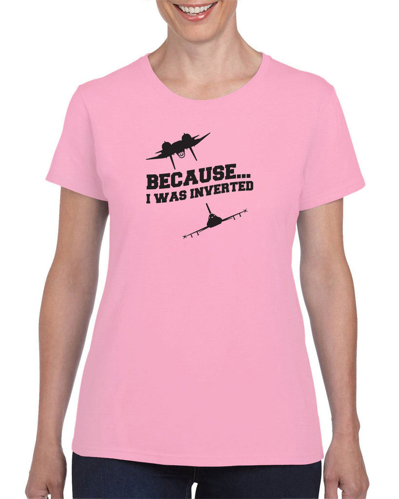 Because I was Inverted Womens T-shirt top gun topgun maverick goose iceman 80s movie pilot costume party