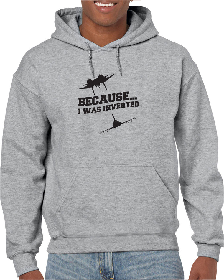 Unisex Hoodie Sweatshirt - Because I was Inverted