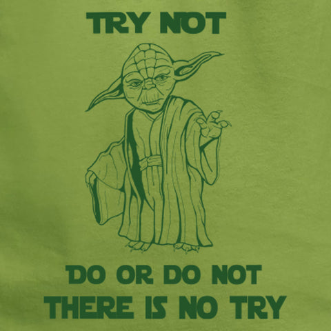 Do or Do Not, There is No Try