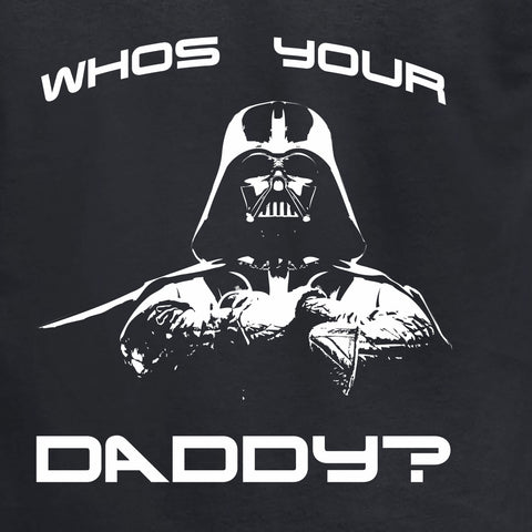 Star Wars Darth Vader Who's Your Daddy Shirt, hoodie, sweater