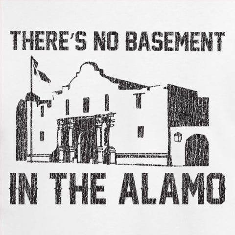 Theres No Basement in the Alamo