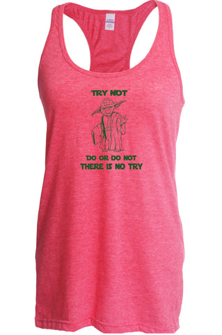 Do or Do Not There is not Try Racerback Racer Back Tank Top funny star wars yoda jedi geek nerd 80s movie party skywalker