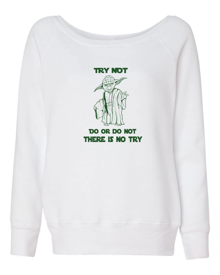 Women's Off the Shoulder Sweatshirt - Do or Do Not, There is No Try