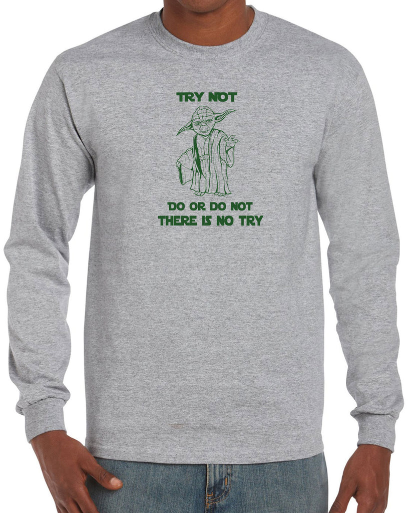 Do or Do Not There is not Try Long Sleeve Shirt funny star wars yoda jedi geek nerd 80s movie party skywalker