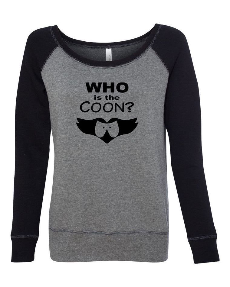 Women's Off the Shoulder Sweatshirt - Who Is The Coon