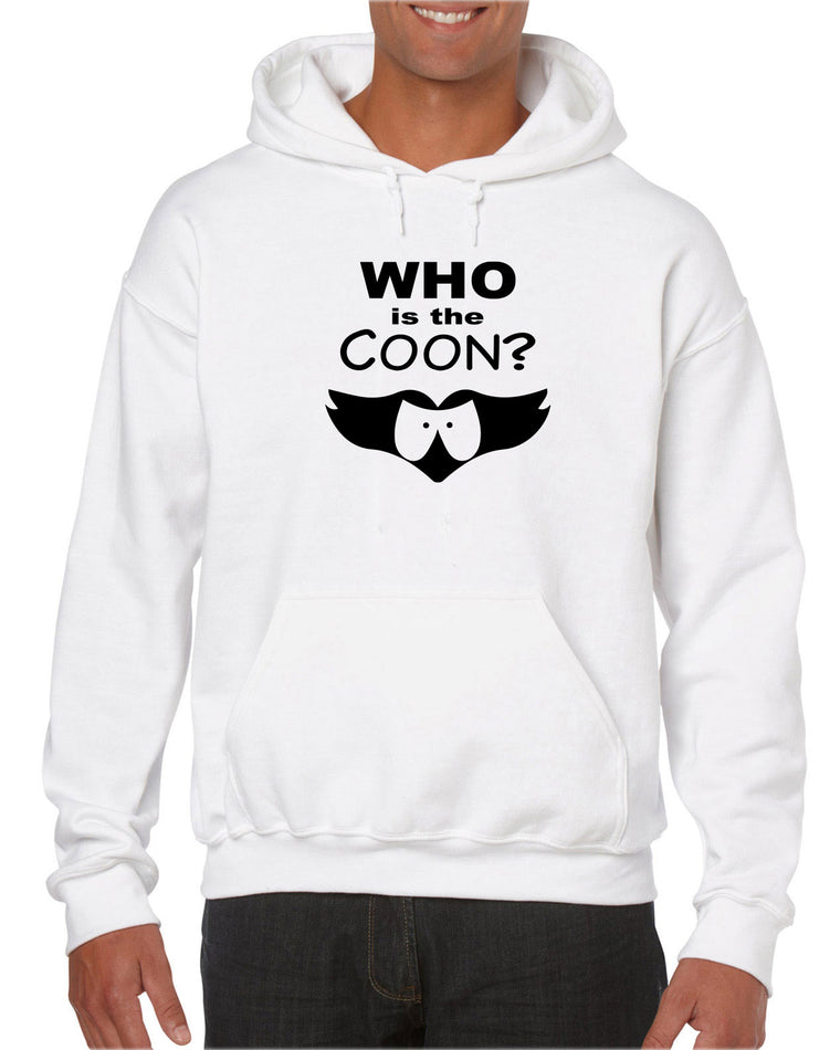 Unisex Hoodie Sweatshirt - Who Is The Coon