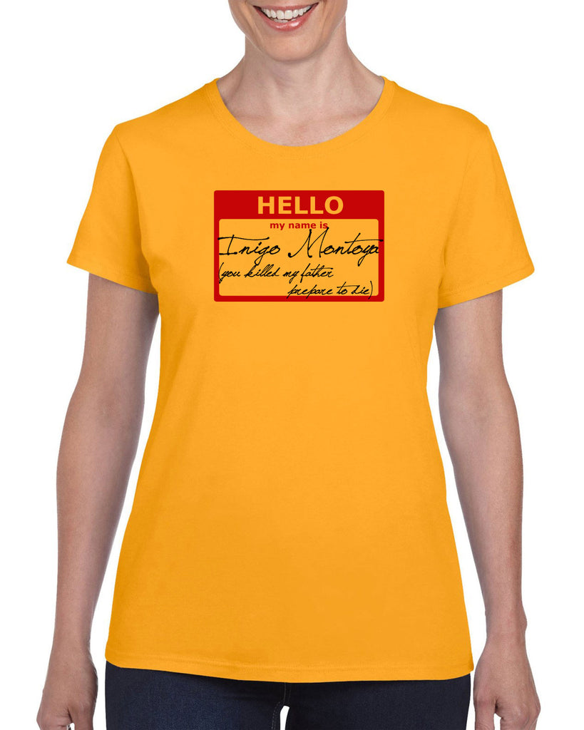 Hello My Name Is Inigo Montoya Womens T-Shirt You Killed My Father Prepare To Die 80s Movie Action Adventure Vintage Retro