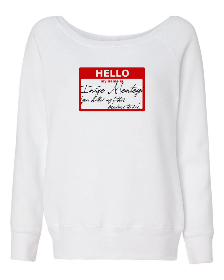 Women's Off the Shoulder Sweatshirt - Hello My Name Is Inigo Montoya