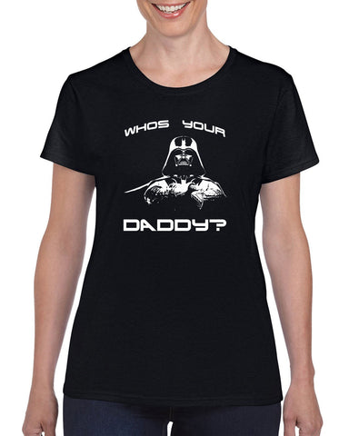 Who's your daddy Womens T-shirt darth vader star wars jedi geek nerd dark side empire death star fathers day guy dad grandpa