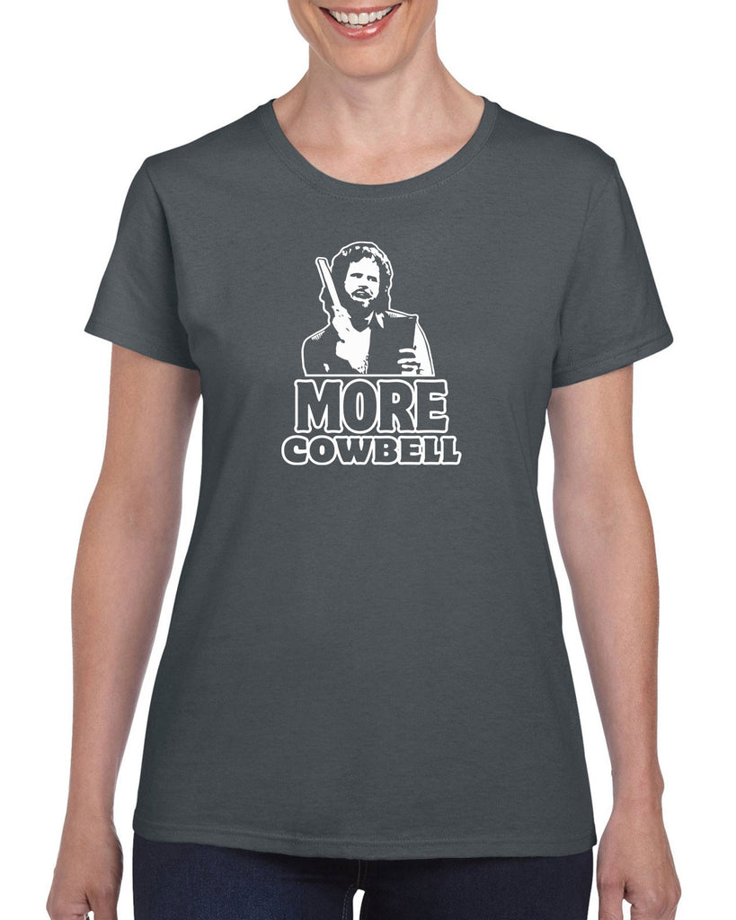 More Cowbell Womens T-Shirt I Need More Gotta Have Saturday Night Live Skit Will Ferrell Music Dance Party Vintage Retro