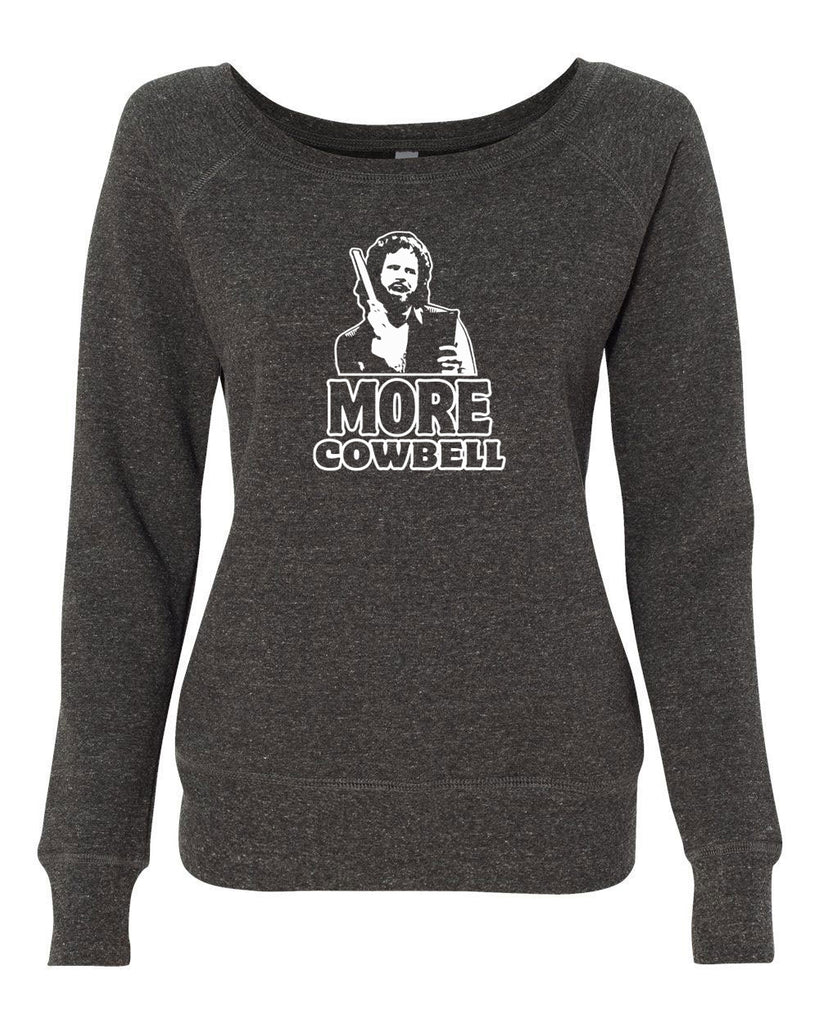 More Cowbell Womens Off The Shoulder Crew Sweatshirt I Need More Gotta Have Saturday Night Live Skit Will Ferrell Music Dance Party Vintage Retro