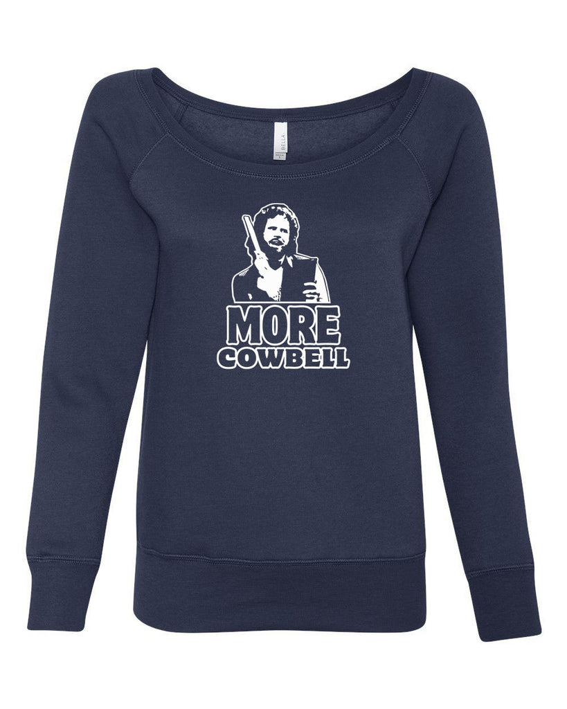 More Cowbell Womens Off The Shoulder Crew Sweatshirt I Need More Gotta Have Saturday Night Live Skit Will Ferrell Music Dance Party Vintage Retro