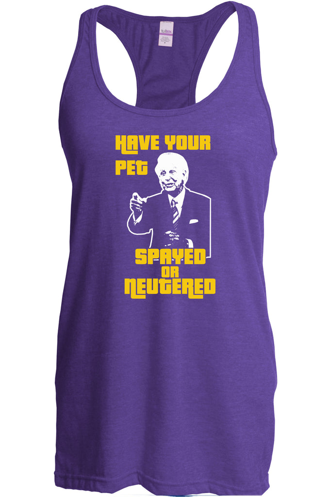 Have Your Pet Spayed or Neutered Racer Back Tank Top Racerback Funny Game Show Bob Barker The Price Is Right Quote 80s 90s Costume Party Vintage