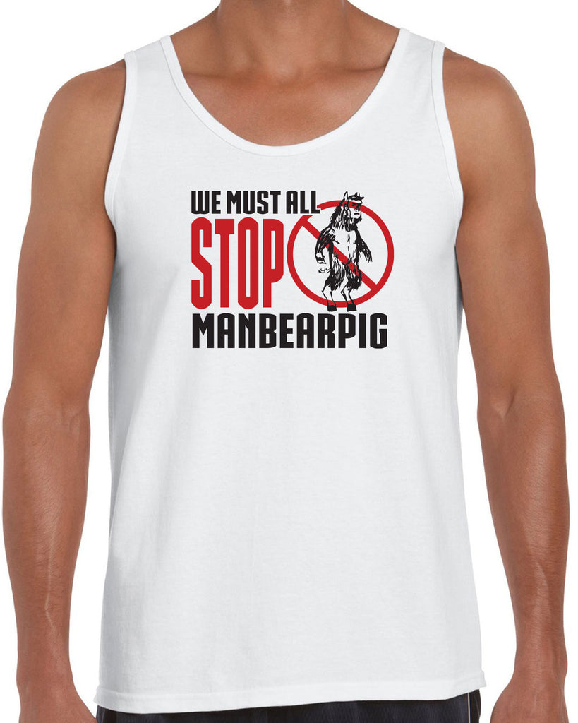 We Must All Stop ManBearPig Tank Top Man Bear Pig South Park Tv Show Funny Eric Cartman Vintage Retro