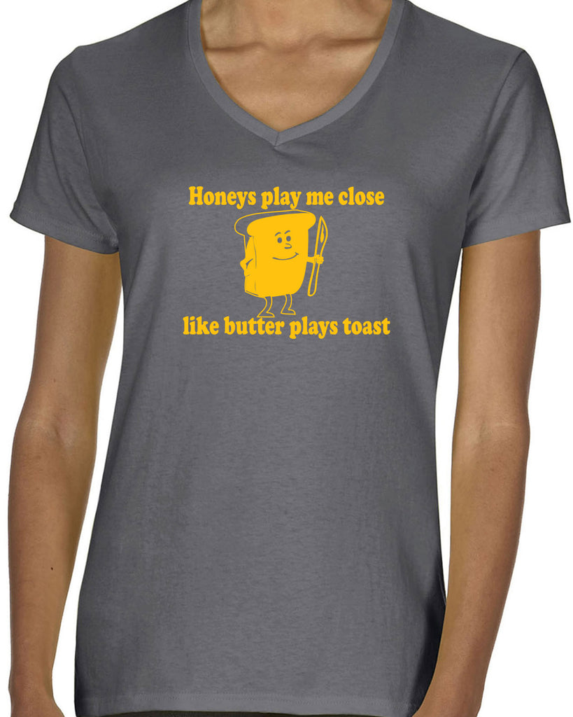 Women's Short Sleeve V-Neck T-Shirt - Honeys Play Me Close