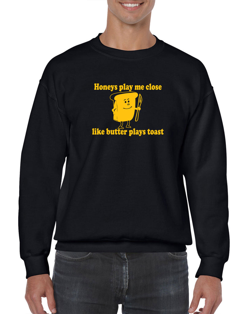 Unisex Crew Sweatshirt - Honeys Play Me Close