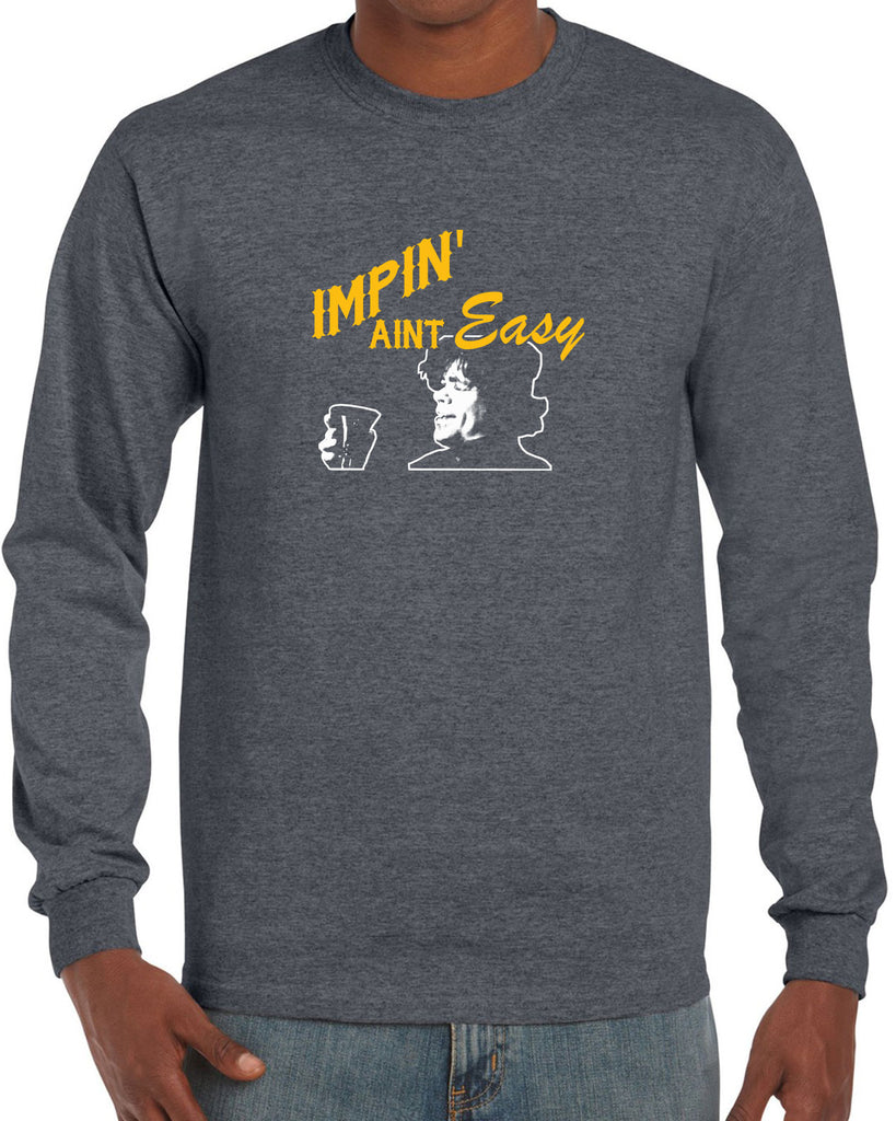 Impin Aint Easy Long Sleeve Shirt Funny Game of Thrones Westeros Tyrion Lannister Imp King Castle Vintage Retro