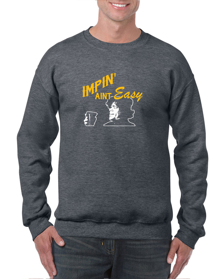 Unisex Crew Sweatshirt - Impin Aint Easy