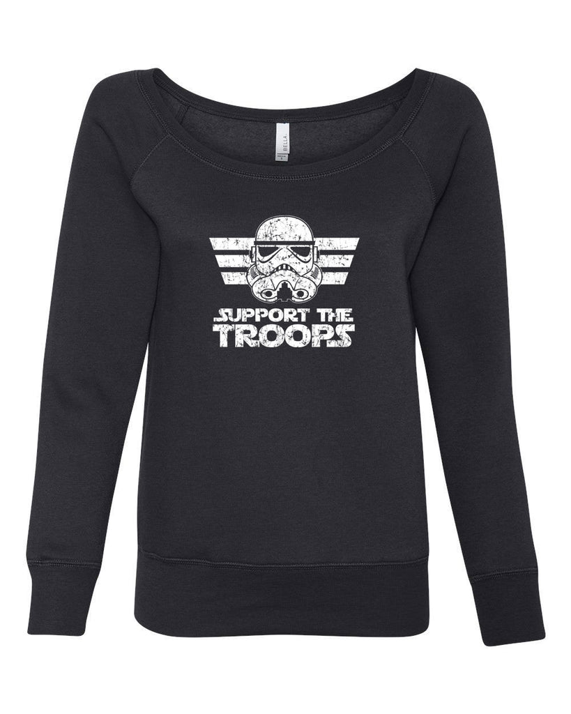I Support The Troops Off The Shoulder Crew Sweatshirt Star Geek Nerd Wars Storm Trooper Dark Side Jedi Empire Geek Nerd