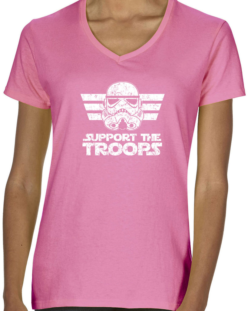 I Support The Troops Womens V-Neck Shirt Star Geek Nerd Wars Storm Trooper Dark Side Jedi Empire Geek Nerd