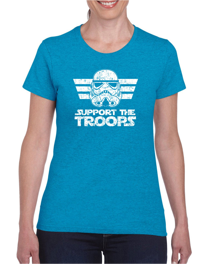 I Support The Troops Womens T-Shirt Star Geek Nerd Wars Storm Trooper Dark Side Jedi Empire Geek Nerd