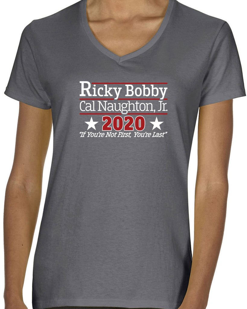 Ricky Bobby for President 2020 Womens V-neck T-shirt race car if youre not first youre last shake and bake movie new
