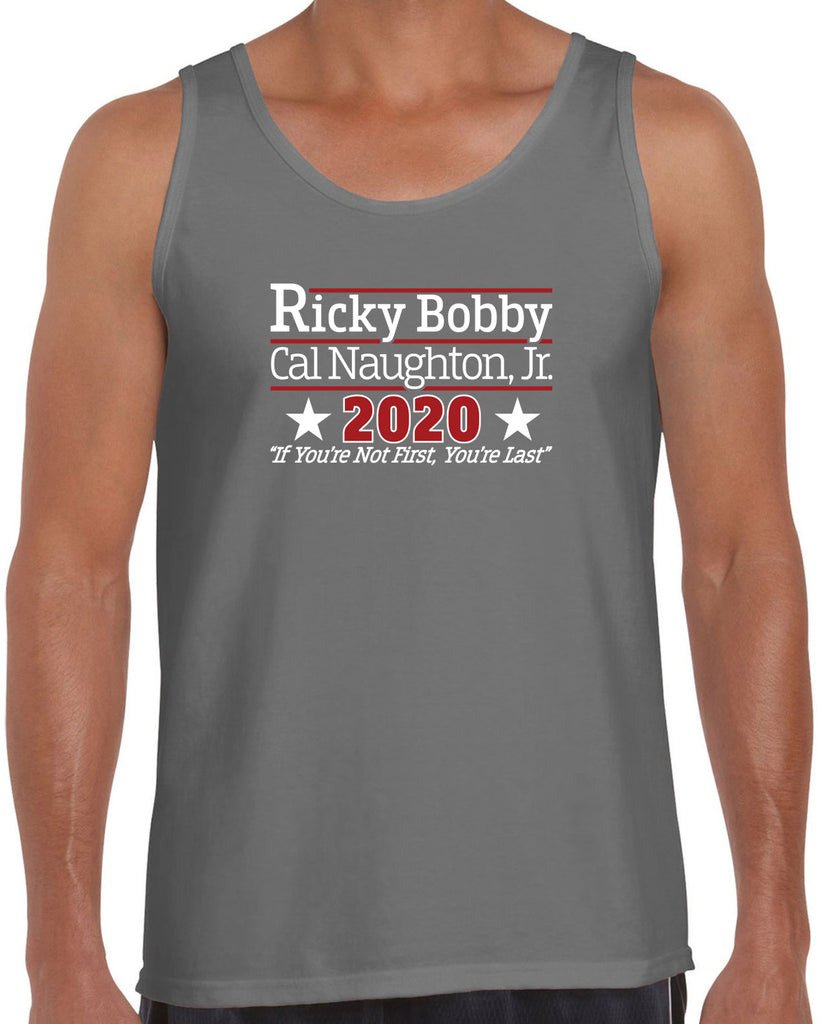 Ricky Bobby for President 2020 Tank Top race car if youre not first youre last shake and bake movie new