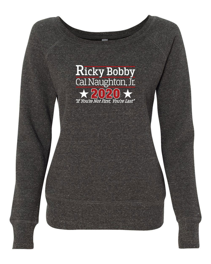 Ricky Bobby for President 2020 Off the Shoulder Crew Sweatshirt race car if youre not first youre last shake and bake movie new