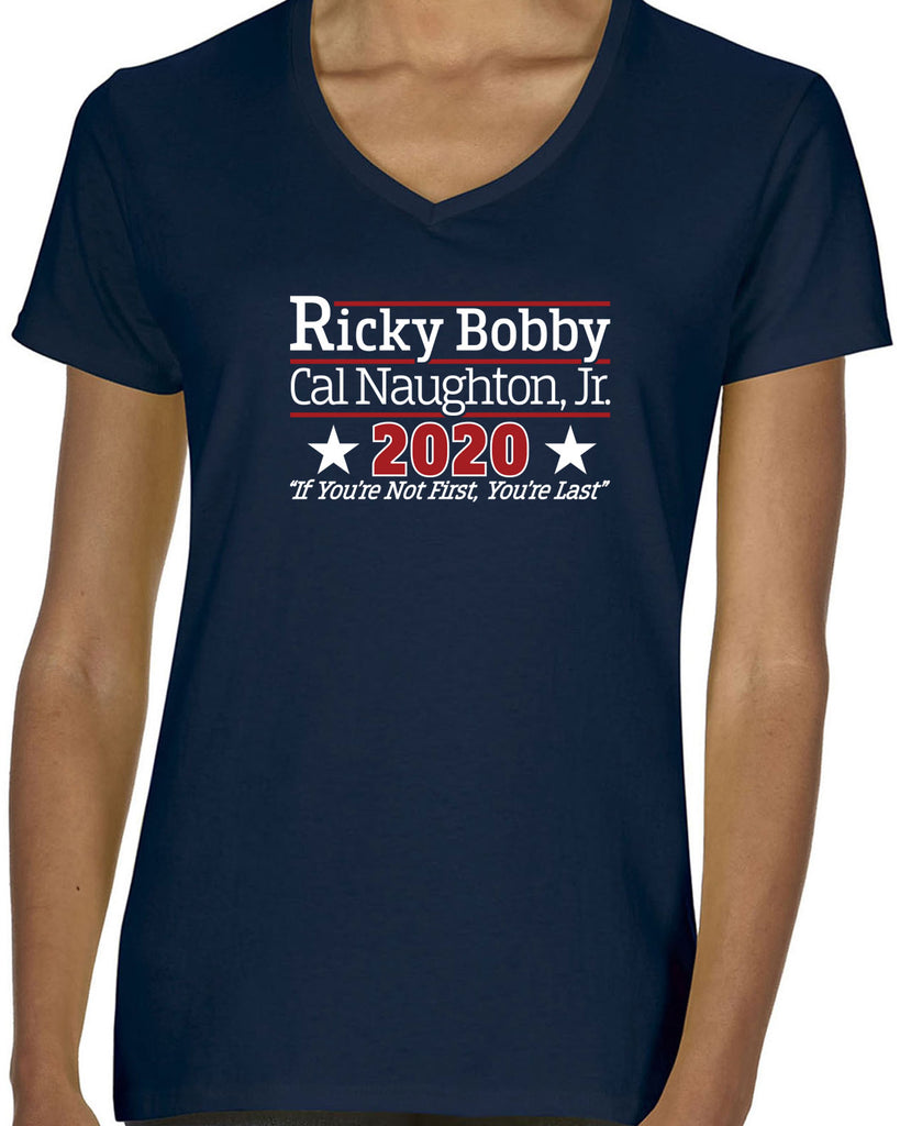 Ricky Bobby for President 2020 Womens V-neck T-shirt race car if youre not first youre last shake and bake movie new
